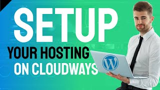 Cloudways Hosting Tutorial for 2021