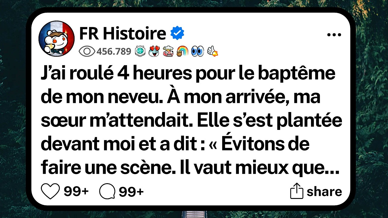 « Écoute, il vaut mieux que tu partes. » Ma sœur m’a lancé ça sur le parking de l’église, le jour du baptême de mon filleul, avant même que j’aie franchi la porte. J’avais conduit quatre heures...