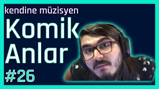 Kendine Müzisyen Komik Anlar #26 |Kendine Funny Moments | Twitch komik anlar