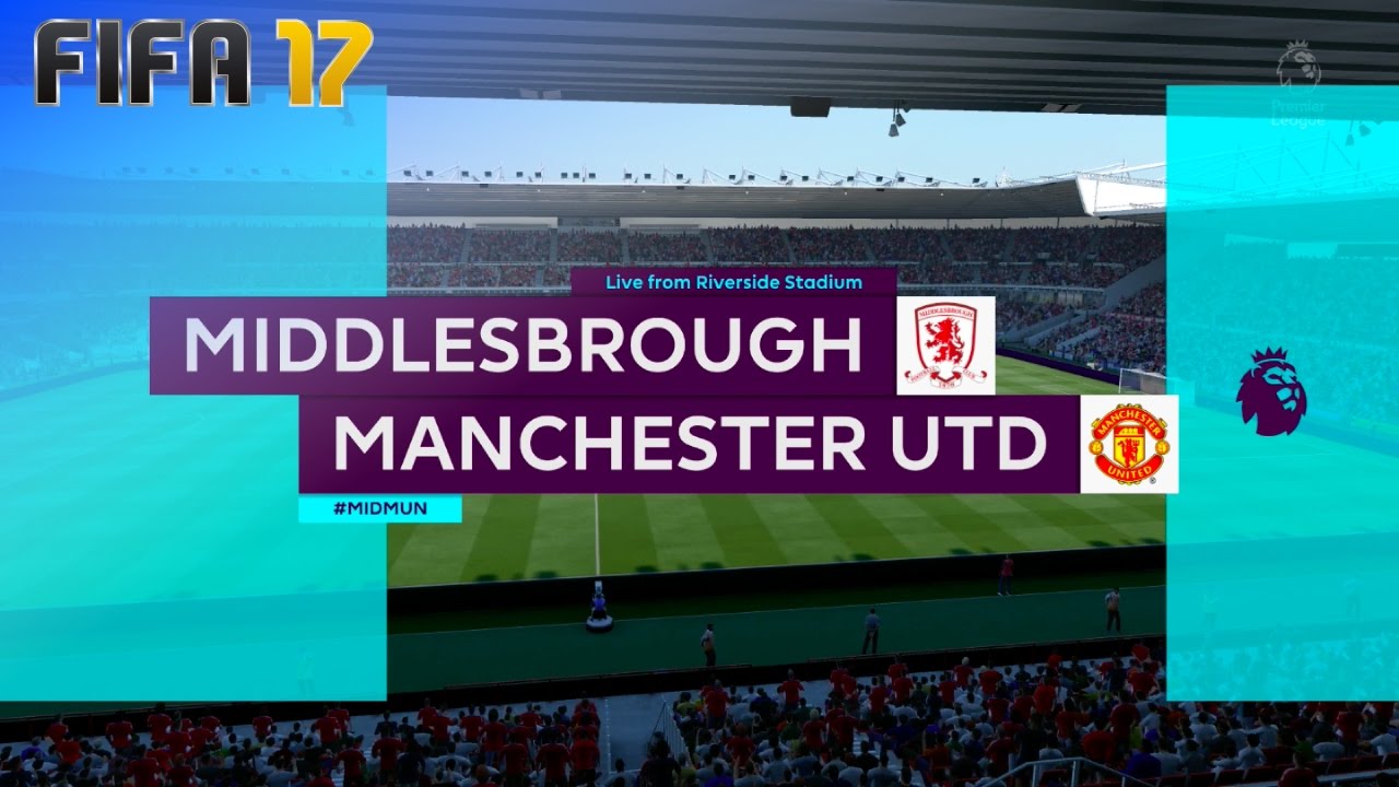 FIFA 17 - Middlesbrough FC vs. Manchester United @ Riverside Stadium