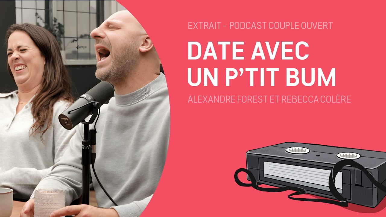 Couple Ouvert Clip - Date avec un p'tit bum (lue avec Alexandre Forest et Rebecca Colère)