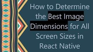 Famous How to Determine the Best Image Dimensions for All Screen Sizes in React Native Net Worth