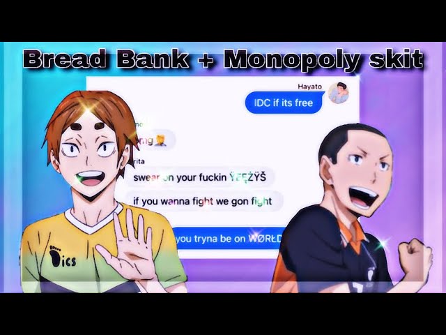 bread bank & monopoly skit || haikyuu text