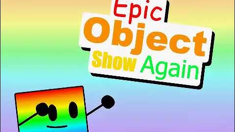 Epic Object Show Again - Intro [Found Media?]