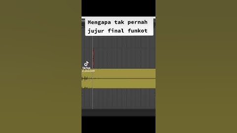 mengapa tak pernah jujur final funkot version tiktok