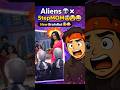 Aliens👽 × StepMOM😫🤣