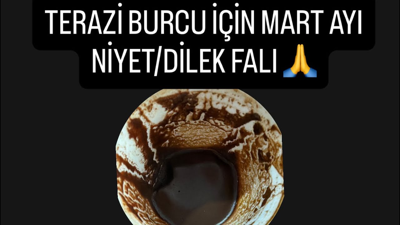 TERAZİ BURCU İÇİN MART AYI NİYET/DİLEK FALI🙏#teraziburcu #kahvefalı #tarot #fal #tarotcards #martayı