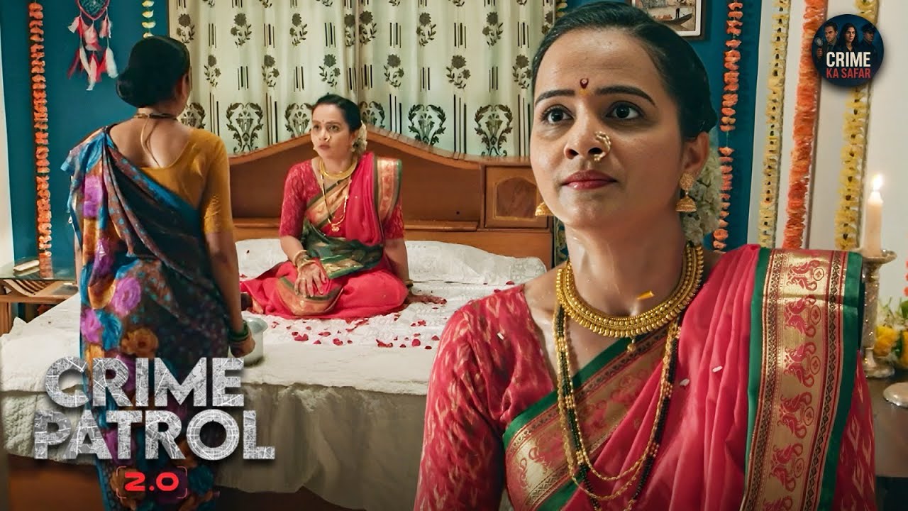 परिवार की रज़ामंदी से हुई शादी का अनसोचा अंजाम| Best Of क्राइम पैट्रॉल | New Episode 2025