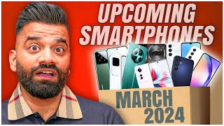 Top Upcoming Smartphones - March 2024🔥🔥🔥