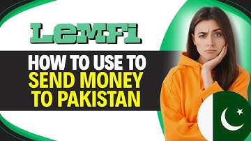 Hoe u LEMFI kunt gebruiken om geld naar Pakistan te sturen (stap voor stap)
