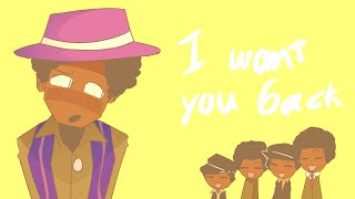 I WANT YOU BACK | JACKSON 5 ANIMATION (sorta)