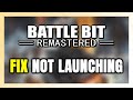 How to FIX BattleBit Remastered Not Launching/Won't Launch
