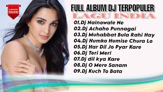 DJ INDIA [ NAINOWALE NE ] Full Album Remix Terbaru Slow Bass 2024 Viral Tiktok