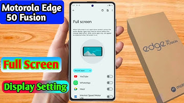 how to full screen display in moto edge 50 fusion | moto edge 50 fusion full screen display setting