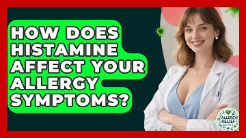 How Does Histamine Affect Your Allergy Symptoms? - Allergy Relief Guide