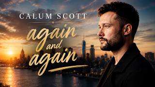 Calum Scott & Celine Dion – Again and Again (Official Music Video)
