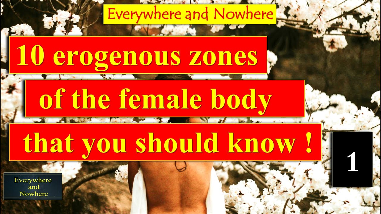 10 erogenous zones of the female body that you should know 1 - YouTube
