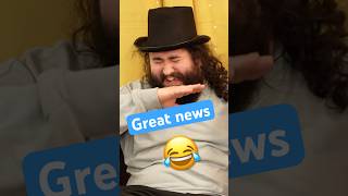 Max has some GREAT news 😂
