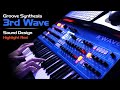 Groove Synthesis 3rd Wave // Live Sound Design Custom Patches + Improv