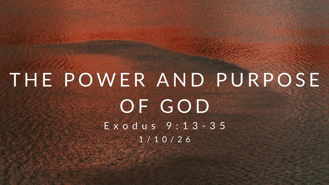 The Power and Purpose of God | Exodus 9:13-35 | Eagle River Grace