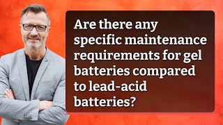 Are there any specific maintenance requirements for gel batteries compared to lead-acid batteries?