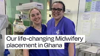 Our life-changing Midwifery placement in Ghana