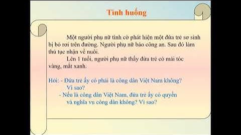 GDCD 6: Tiết 20-21: Bài 13: Công dân nước Cộng hòa xã hội chủ nghĩa Việt Nam (Ngày 04/02/2021)
