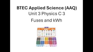 BTEC Applied Science Unit 3 Physics Fuses and kWh