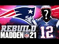 Rebuilding the New England Patriots | Drafting the Next Tom Brady! Madden 21 Franchise