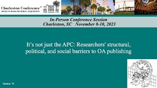 It’s not just the APC: Researchers' structural, political, and social barriers to OA publishing