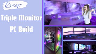 Recap: Triple Monitor Build 🖥️🖥️🖥️