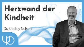 Herzwand der Kindheit👶💕 | Dr. Bradley Nelson (voiceover deutsch)