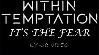 Within Temptation - It's The Fear - 2004 - Lyric Video