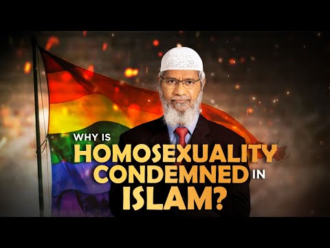 Why is Homosexuality condemned in Islam? - Dr Zakir Naik