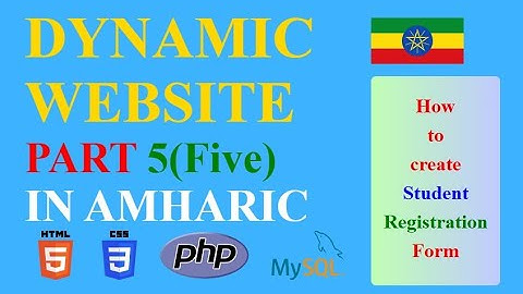part 5 How to create a dynamic website using html css php & mysql in Amharic