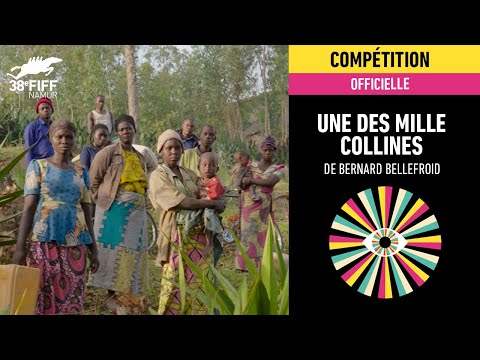 UNE DES MILLE COLLINES de Bernard Bellefroid - Bande-annonce - Compétition officielle du FIFF 2023