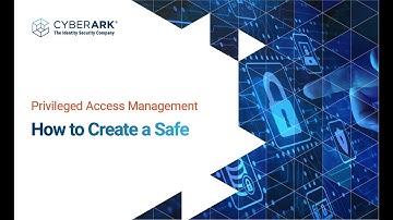 How to Create a Safe | CyberArk