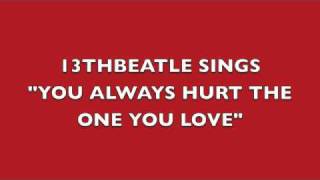 YOU ALWAYS HURT THE ONE YOU LOVE-RINGO STARR COVER