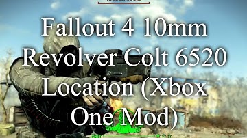 Fallout 4 10mm Revolver Colt 6520 Location (Xbox One Mod)