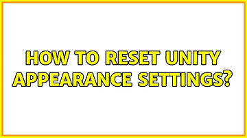 Ubuntu: How to reset Unity appearance settings?