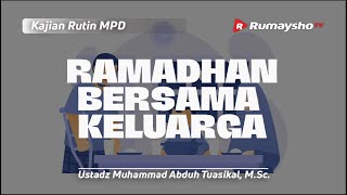 Ramadhan Bersama Keluarga - Ustadz Muhammad Abduh Tuasikal