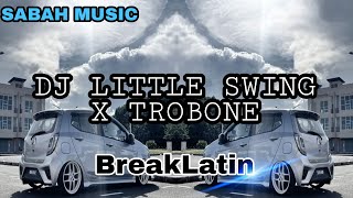 SABAH MUSIC - DJ LITTLE SWING X TROMBONE(BreakLatin)