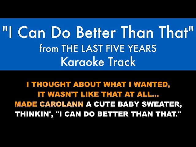 I Can Do Better Than That from The Last Five Years - Karaoke Track with Lyrics on Screen class=