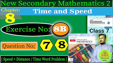 Question 7 and 8 Exercise 8B Class 7 || Complete Solution Time and Speed || APS Schools