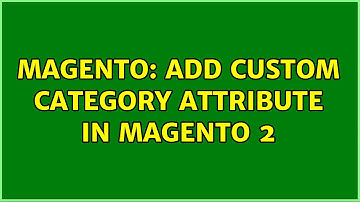 Magento: Add custom category attribute in Magento 2