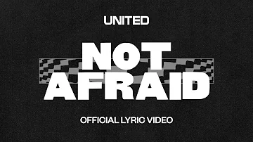 Not Afraid (Official Lyric Video) - Hillsong UNITED