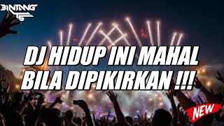 DJ HIDUP INI MAHAL BILA DI PIKIRKAN 2024 FULL BASS !!! [ BINTANG TS ]