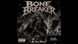 Bone Breaker by Alex Æterna
