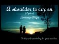 A shoulder to cry on with Lyrics