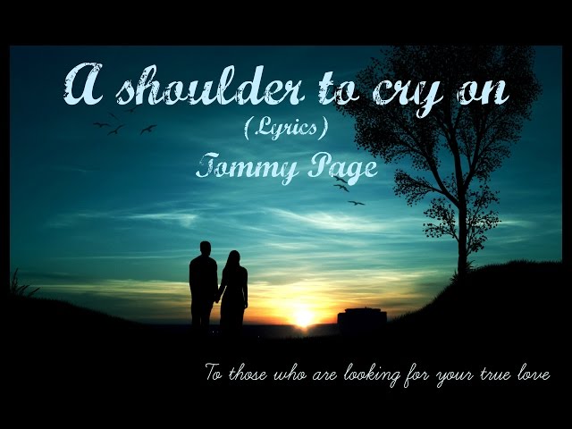 Tommy Page - A shoulder to cry on with Lyrics class=